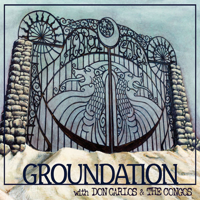 Groundation feat. Don Carlos & The Congos
