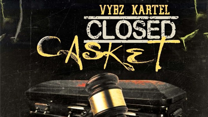 Vybz Kartel - Closed Casket [1/23/2017]