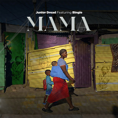 Junior Dread - Mama feat. Bingie