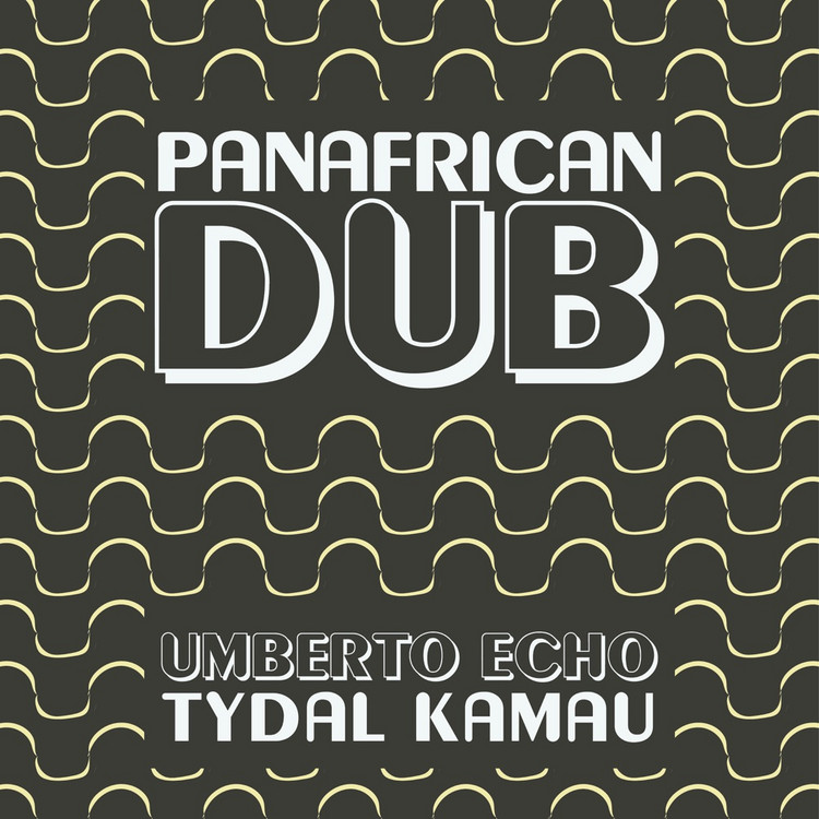 Umberto Echo & Tydal Kamau - Panafrican Dub