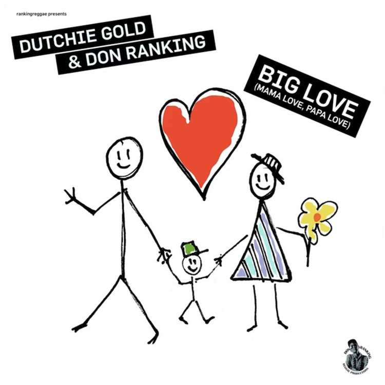 Dutchie Gold x Don Ranking - Big Love (Mama Love, Papa Love)