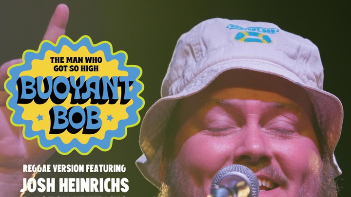 Buoyant Bob feat. Josh Heinrichs & Aston Heinrichs - The Man Who Got So High (Reggae Version) [4/20/2024]