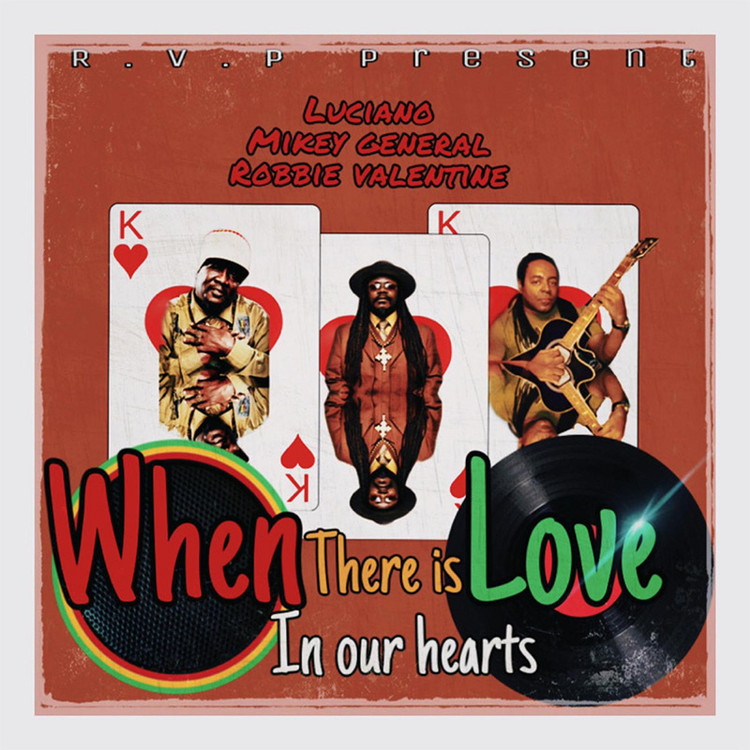 Luciano & Mikey General & Robbie Valentine - When There Is Love In Our Hearts