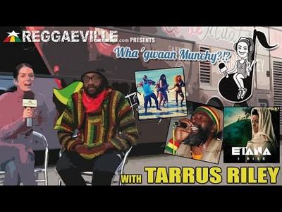 Wha' Gwaan Munchy?!? #16 ★ TARRUS RILEY [October 2014]
