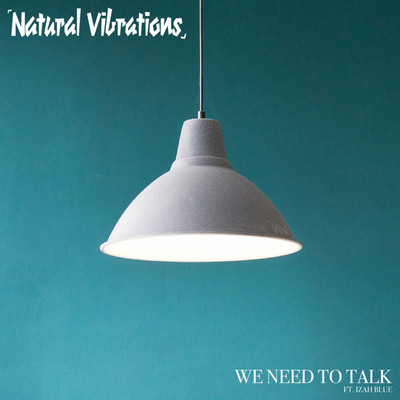 Natural Vibrations feat. Izah Blue - We Need to Talk