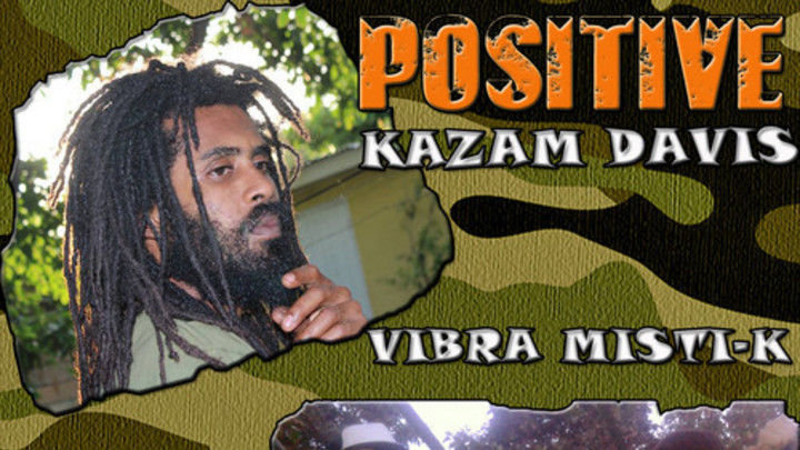 Kazam Davis - Positive [6/8/2014]