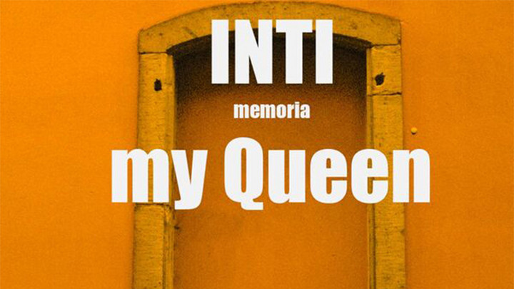 INTI - My Queen [4/28/2023]