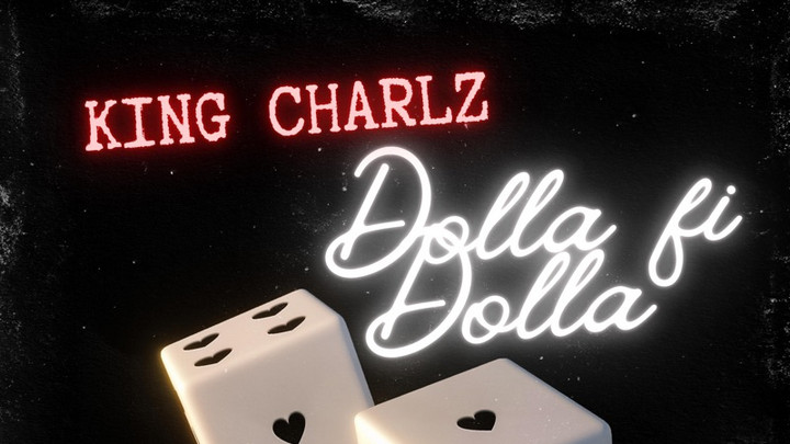King Charlz - Dolla Fi Dolla [4/19/2023]