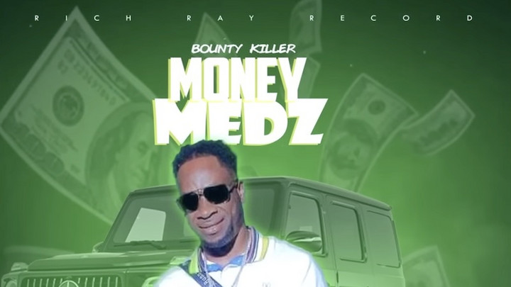 Bounty Killer - Money Medz [4/24/2023]