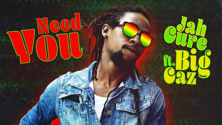 Jah Cure feat. Big Caz - Need you [10/5/2020]