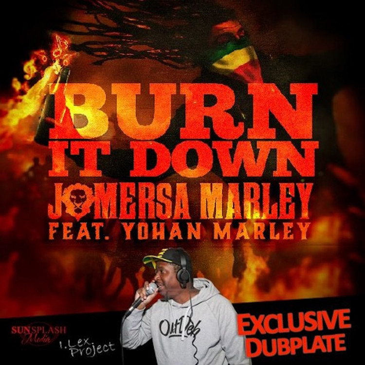 Jo Mersa Marley feat. Yohan Marley - Burn It Down (Dubplate)