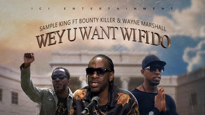 Sample King feat. Bounty Killer & Wayne Marshall - Wey U Want Wi Fi Do [8/31/2020]