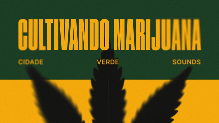 Cidade Verde Sounds - Cultivando Marijuana [9/19/2025]