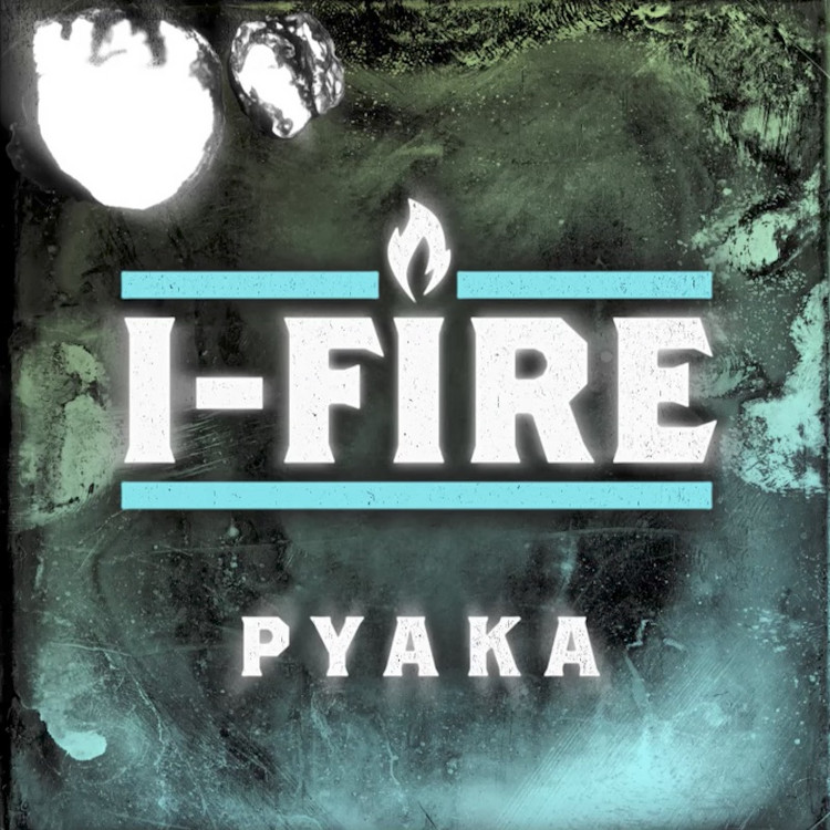 I Fire - Pyaka