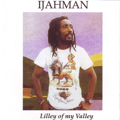 Ijahman Levi - Lilly of My Valley