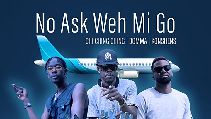 Chi Ching Ching x Konshens x Bomma - No Ask Weh Mi Go [10/21/2022]