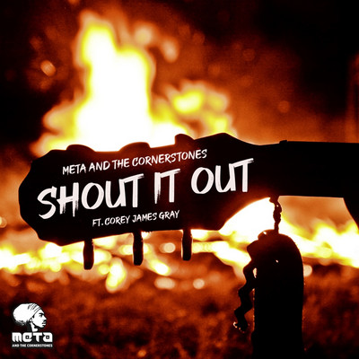 Meta & The Cornerstones feat. Corey James Gray - Shout It Out