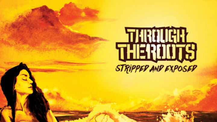 Through The Roots - Stripped and Exposed EP [4/28/2015]