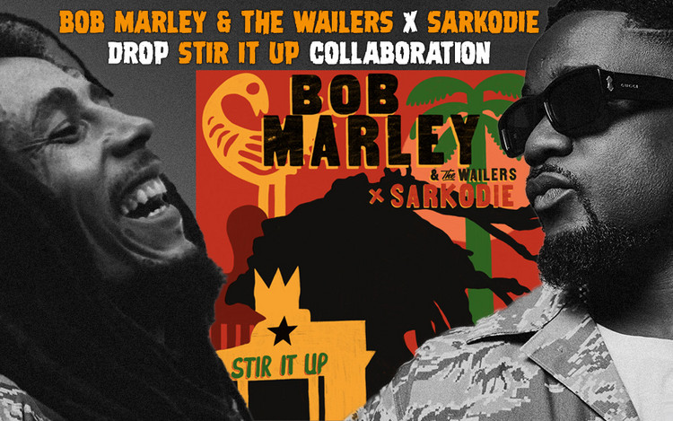 Bob Marley & The Wailers X Sarkodie Drop Stir It Up Collaboration
