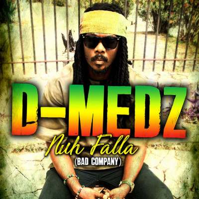 D-Medz - Nuh Falla (Bad Company)