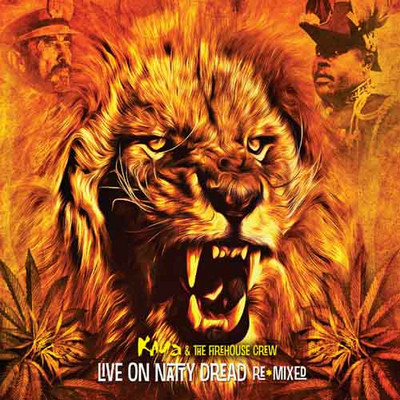 Kaya & The Firehouse Crew - Live On Natty Dread Re-Mixed