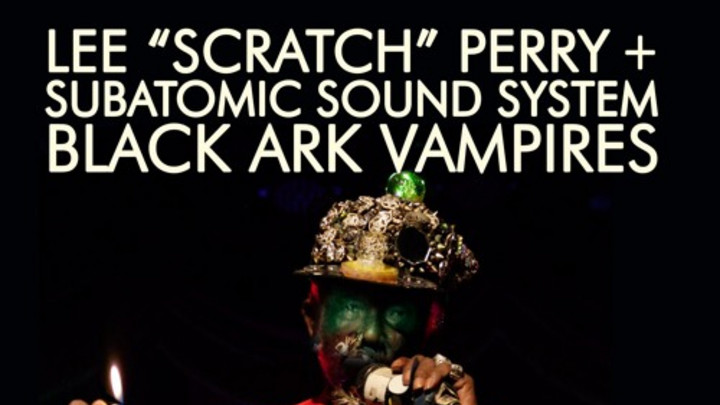 Lee Scratch Perry & Subatomic Sound System - Black Ark Vampires (EP) [3/11/2016]