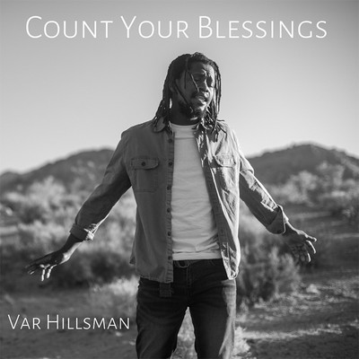 Var Hillsman - Count Your Blessings