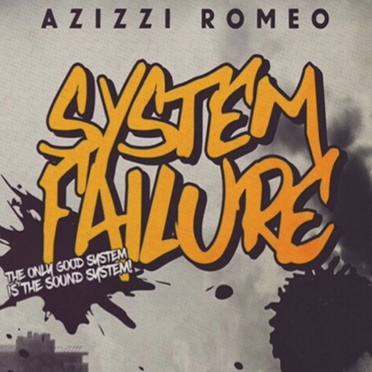 Azizzi Romeo - System Failure
