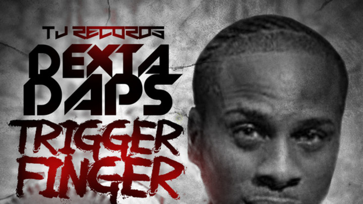 Dexta Daps - Trigger Finger [5/30/2016]