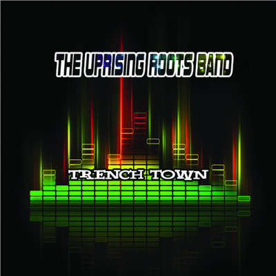 The Uprising Roots - Trench Town