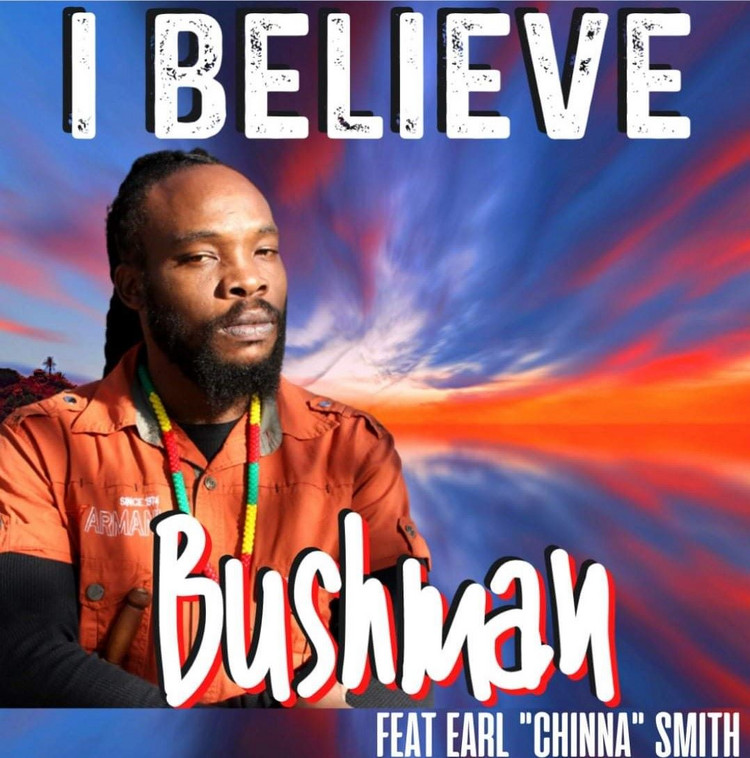 Bushman feat. Earl Chinna Smith - I Believe
