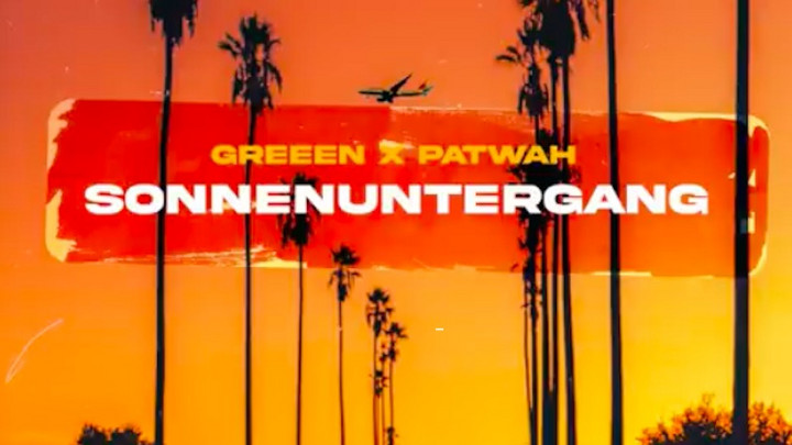 GReeeN & Patwah - Sonnenuntergang [7/23/2021]