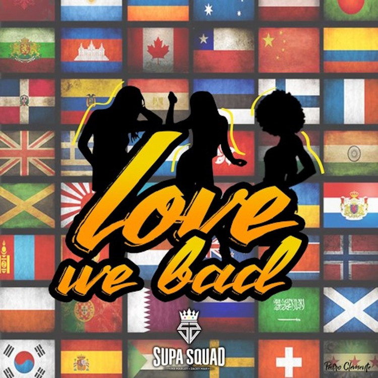 Supa Squad - Love We Bad