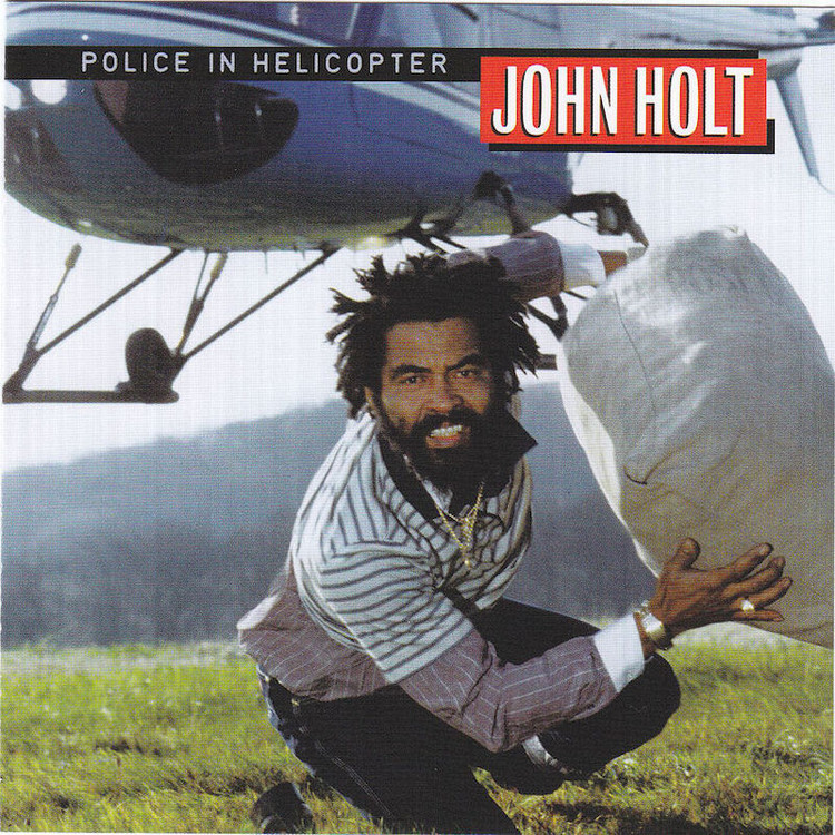 John Holt - Police In Helicopter (Full Album)