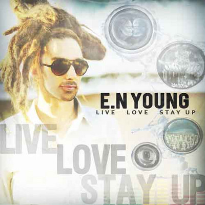E.N Young - Live Love Stay Up