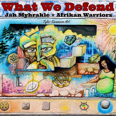 Jah Myhrakle x Afrikan Warriors - What We Deffend