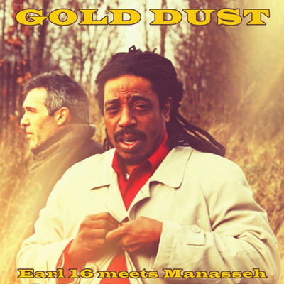 Earl Sixteen - Gold Dust meets Manasseh
