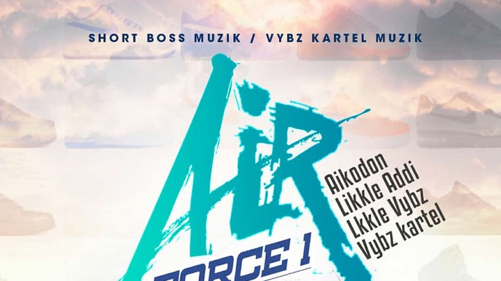 Vybz Kartel feat. Likkle Vybz, Likkle Addi and Aikodon & Nae Finesse - Air Force 1 [3/9/2021]