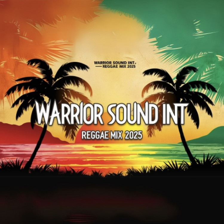 Warrior Sound - Reggae 2025 Mixtape