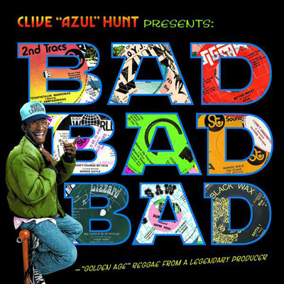 Clive 'Azul' Hunt Presents Bad Bad Bad