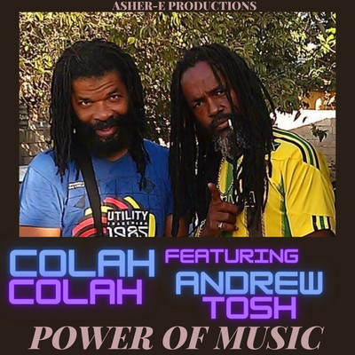Colah Colah feat. Andrew Tosh - Power Of Music