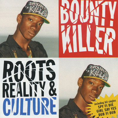 Bounty Killer - Roots, Reality & Culture