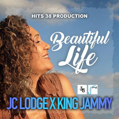 JC Lodge x King Jammy - Beautiful Life