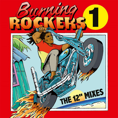 Various Artists - Burning Rockers 1: The 12'' Mixes
