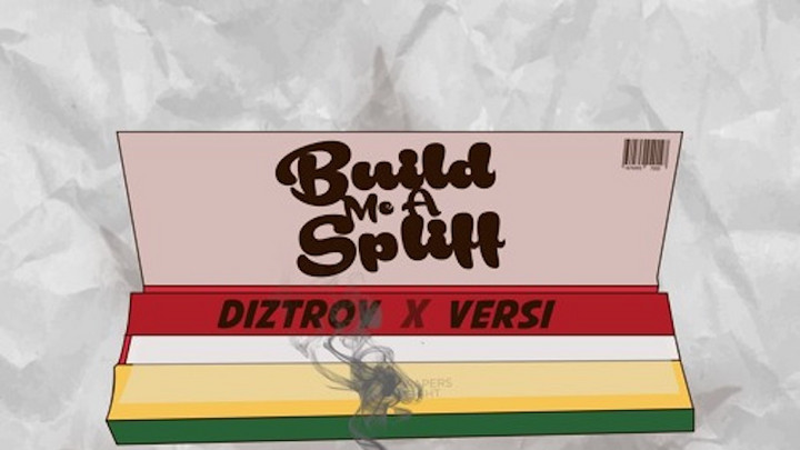 DizTroy & Versi - Build Me A Spliff [11/3/2016]