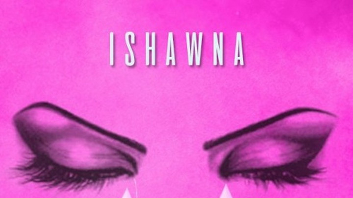 Ishawna - Bawlie Bawlie [2/8/2017]