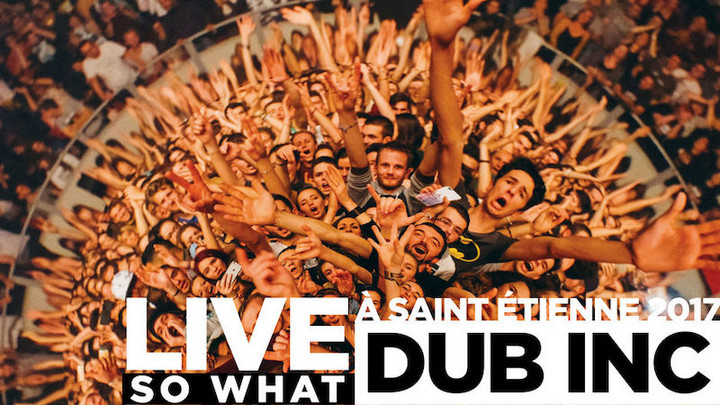 Dub Inc - So What (Live Saint-Étienne 2017) [11/9/2018]