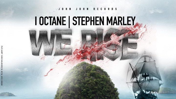 I Octane & Stephen Marley - We Rise [2/3/2023]
