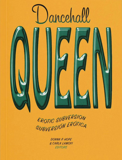 Dancehall Queen - Erotic Subversion / Subversión Erótica