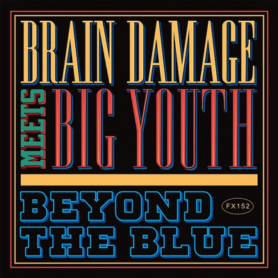 Brain Damage meets Big Youth - Beyond The Blue